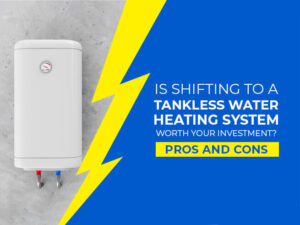 Is Shifting to a Tankless Water Heating System Worth Your Investment – Pros and Cons - mr electric