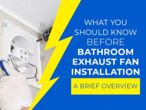 What You Should Know Before Bathroom Exhaust Fan installation – A Brief Overview - mr electric geelong